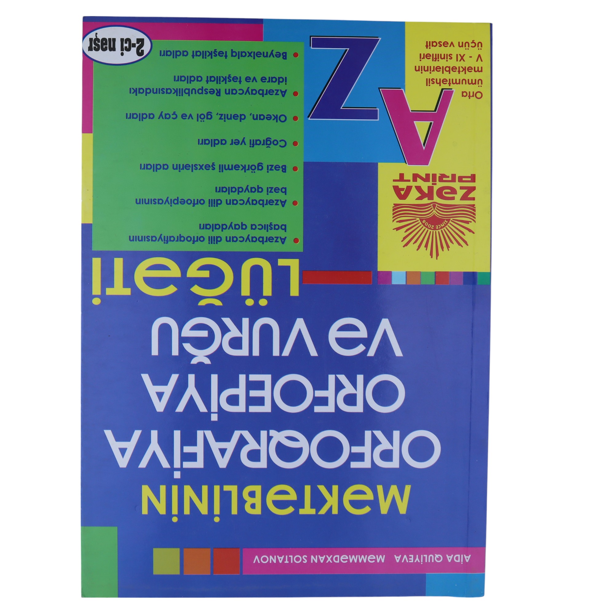 Məktəblinin orfoqrafik orfoepiya lüğəti  /Aida Q.; Məmmədxan S./ Zəka Print