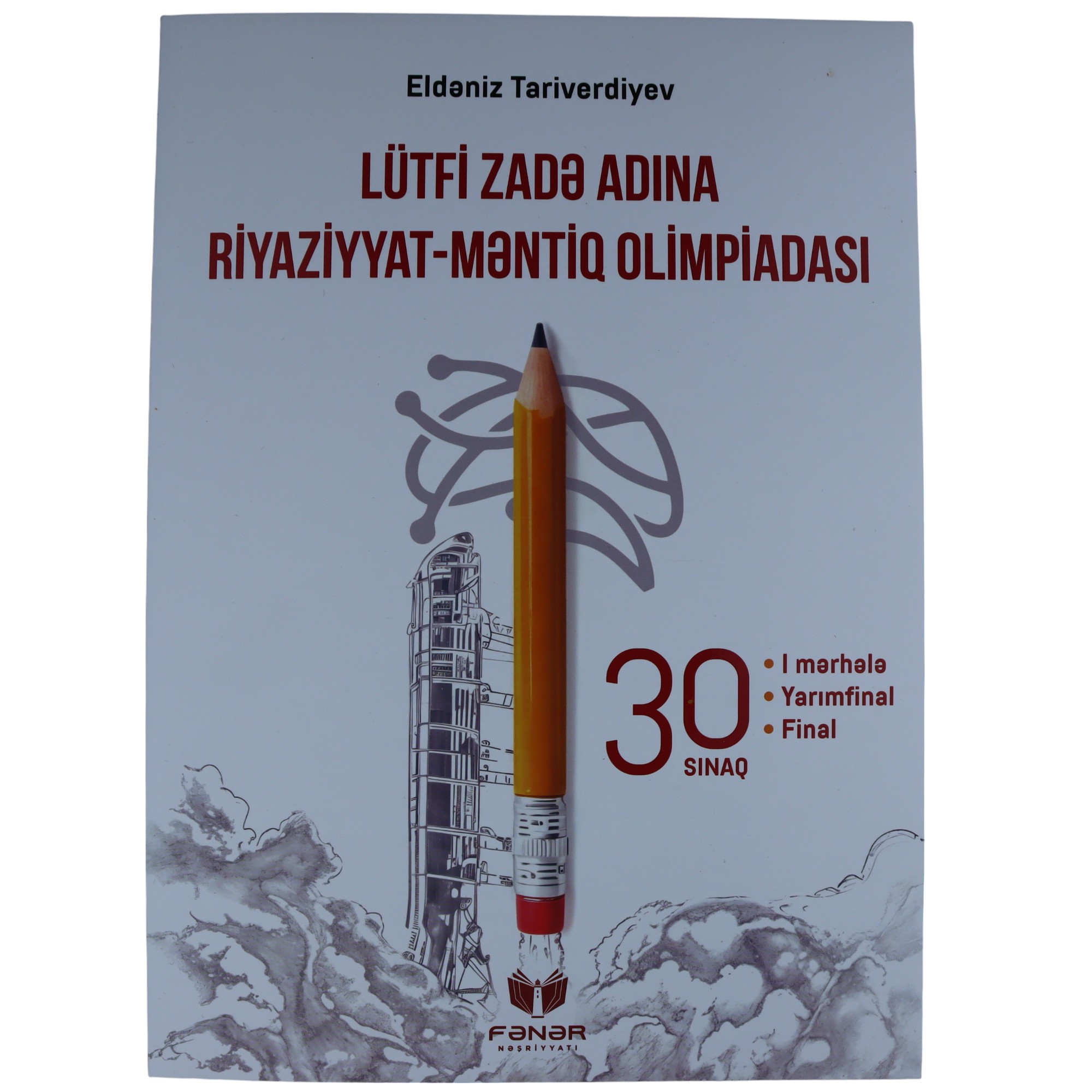 Riyaziyyat Məntiq Olimpiadası 30 sınaq\ Eldəniz.T \ Fənər nəşr