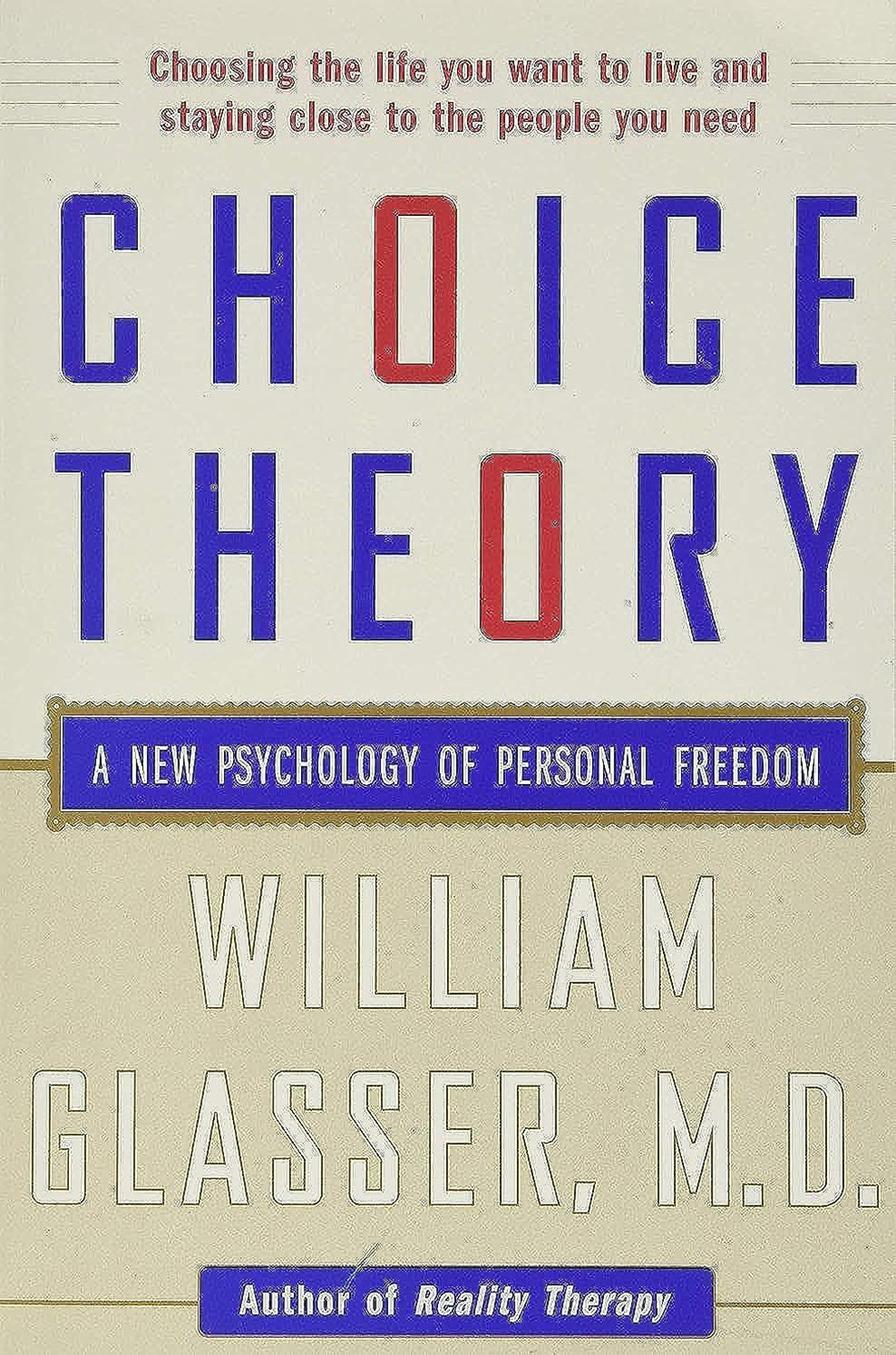 K. Eng. Choice Theory / William Glasser, M.D 
