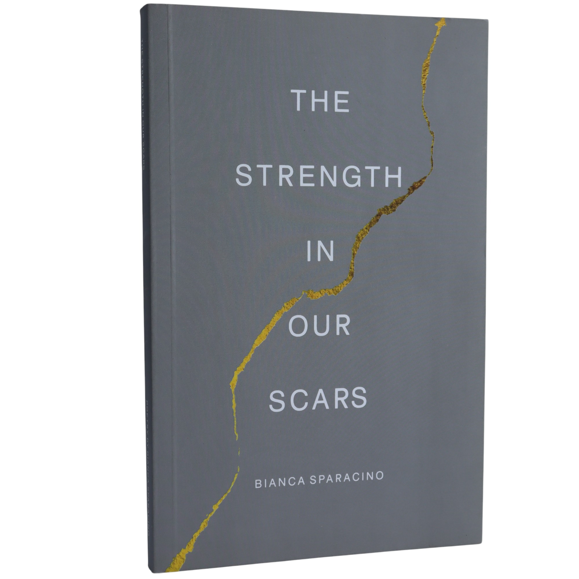 K. Eng. The Strength in Our Scars / Bianca Sparacino