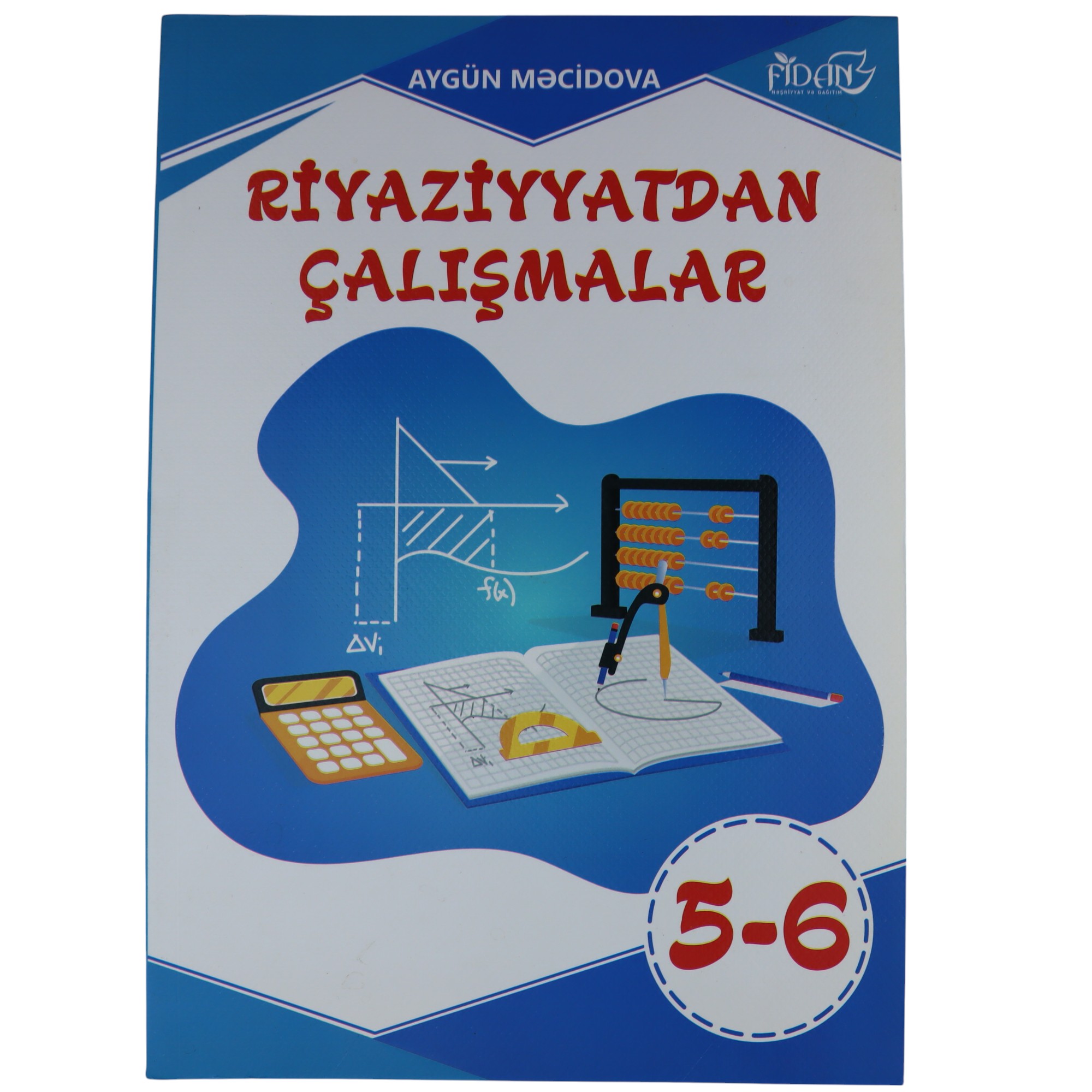 Riyaziyatdan çalışmalar 5-6 / Aygün Məcidova