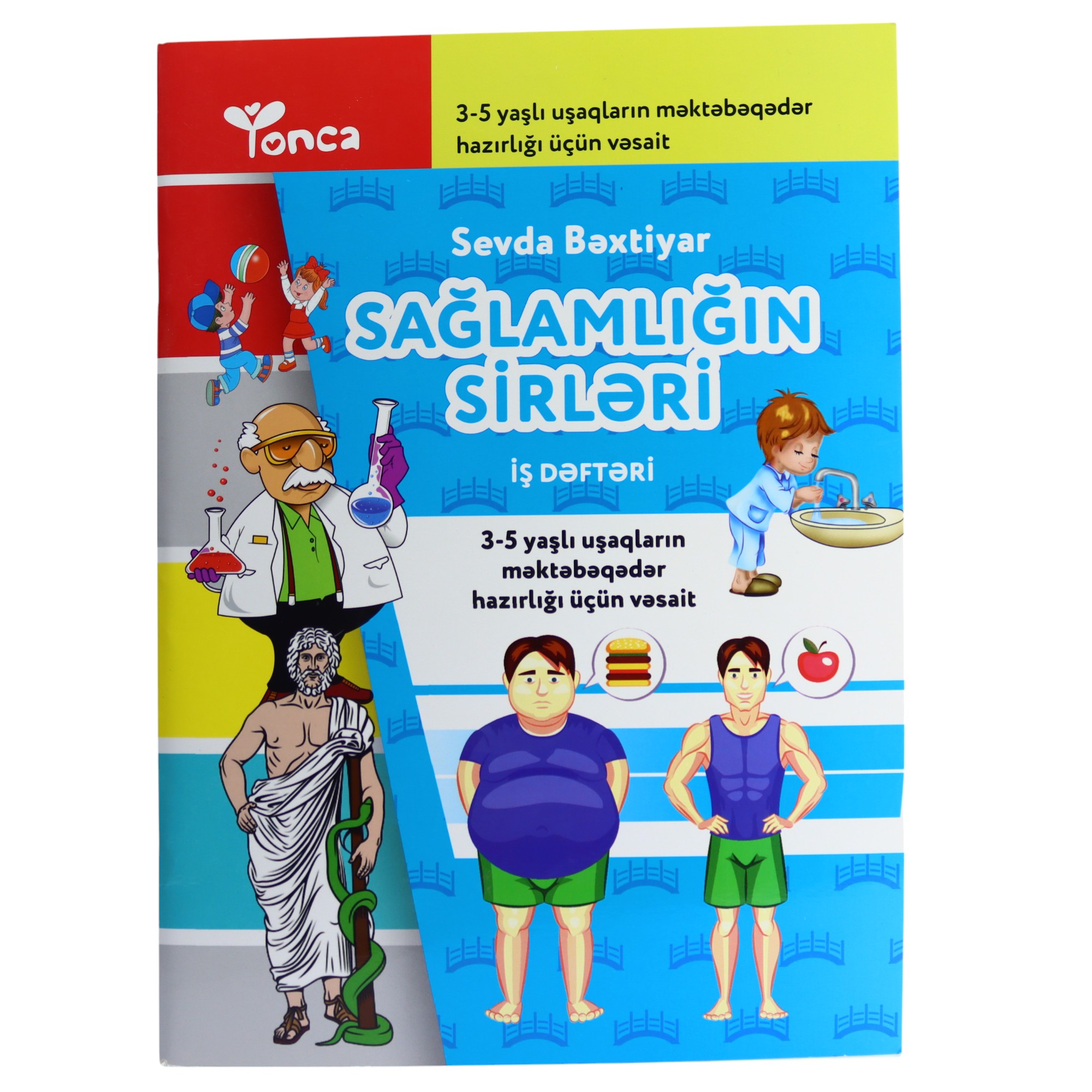YONCA - SAGLAMLIGIN SIRLERI - SEVDA BEXTIYAR 3-5 YAS 3.10 / Qanun Nəşriyyatı