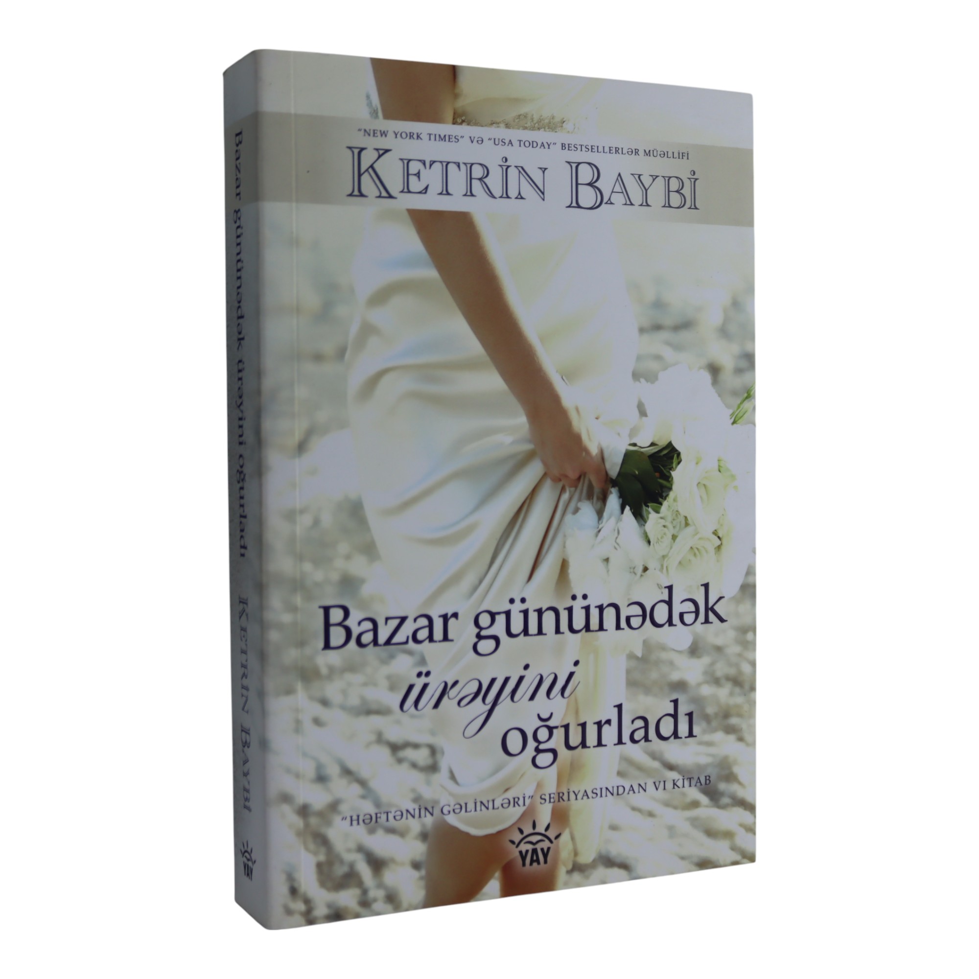 KETRİN BAYBİ - BAZAR GÜNÜNƏDƏK ÜRƏYİNİ OĞURLADI