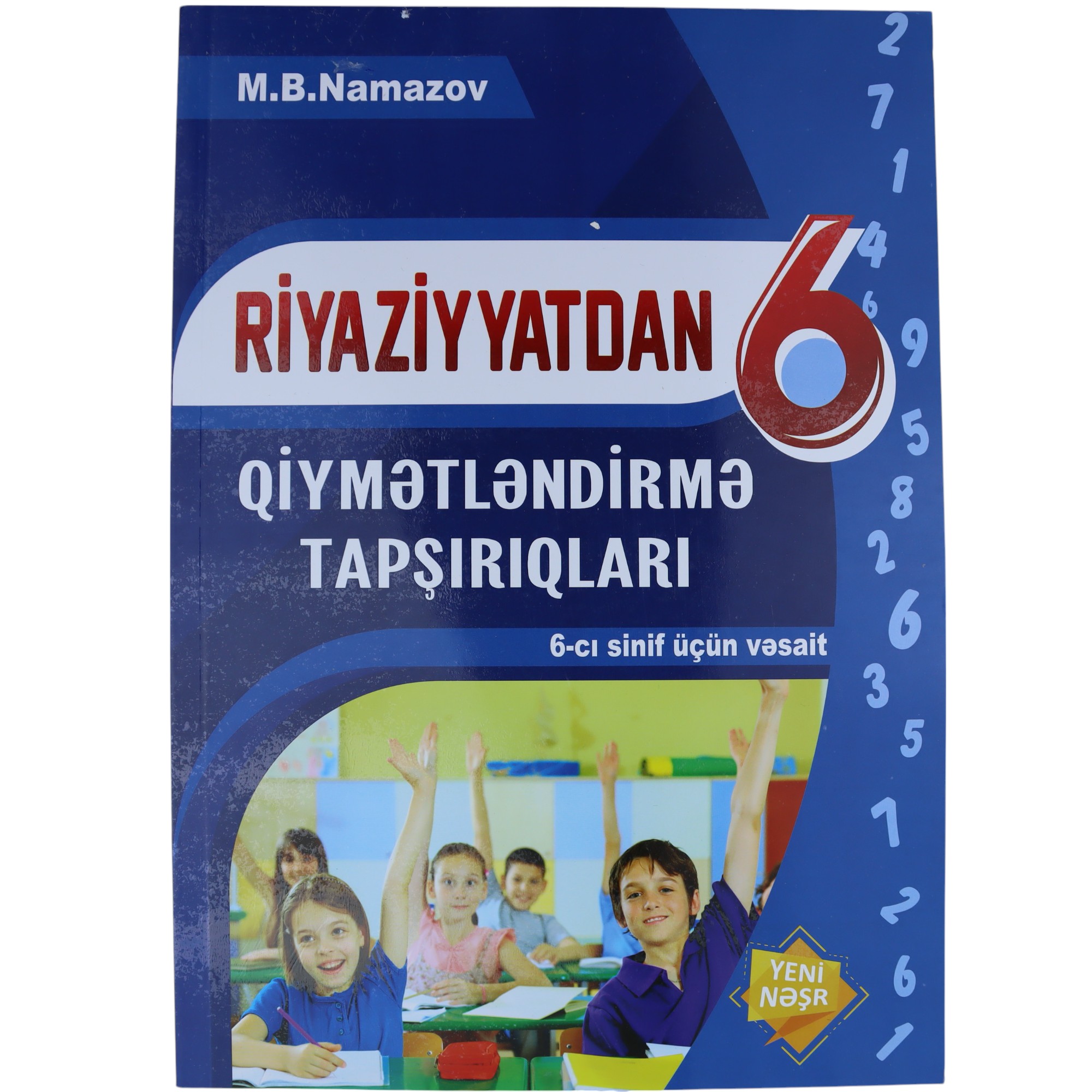 Riyaziyyatdan qiymətləndirmə testləri  VI sinif / M.B. Namazov