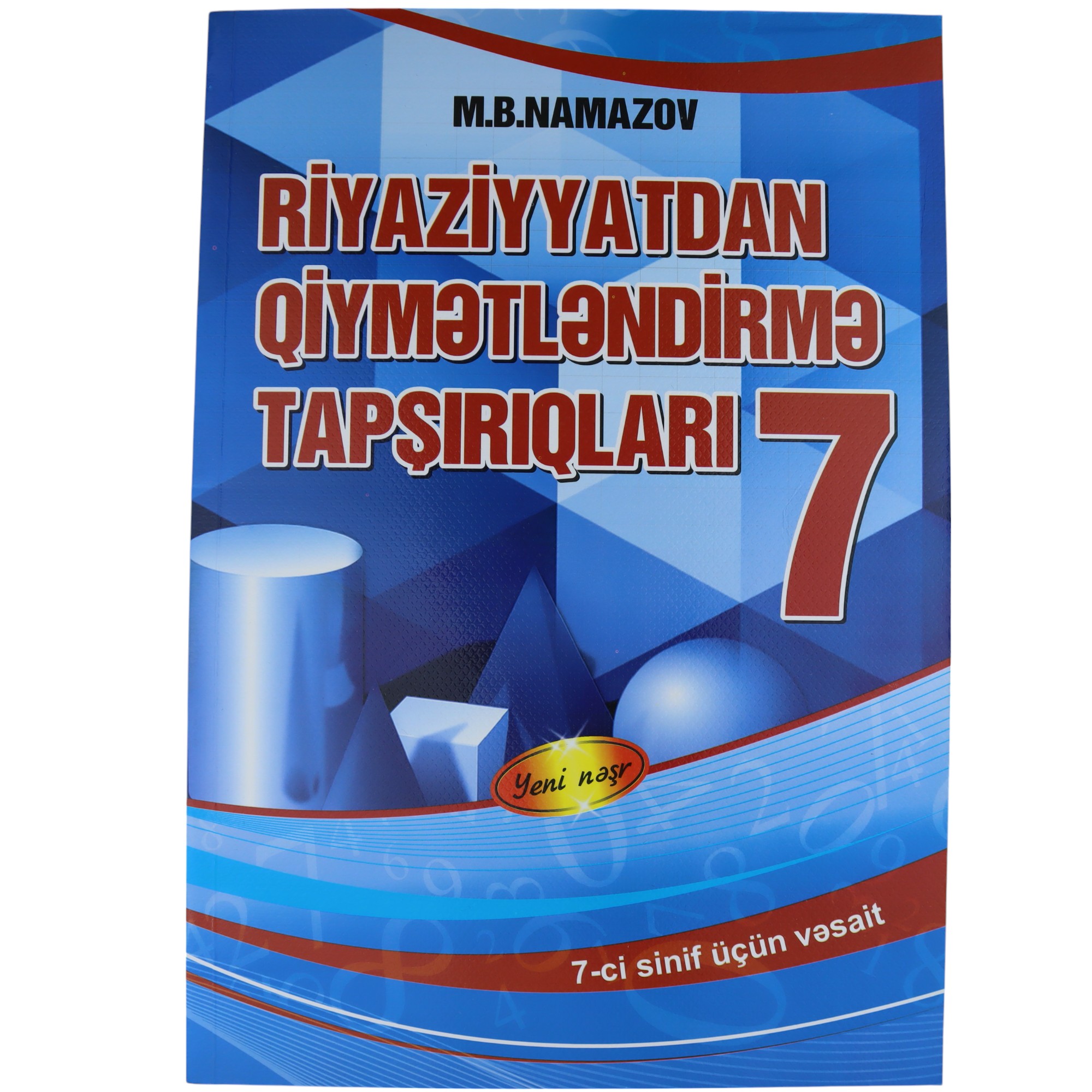 Riyaziyyatdan qiymətləndirmıə tapşırıqları VII Sinif / M.B. Namazov