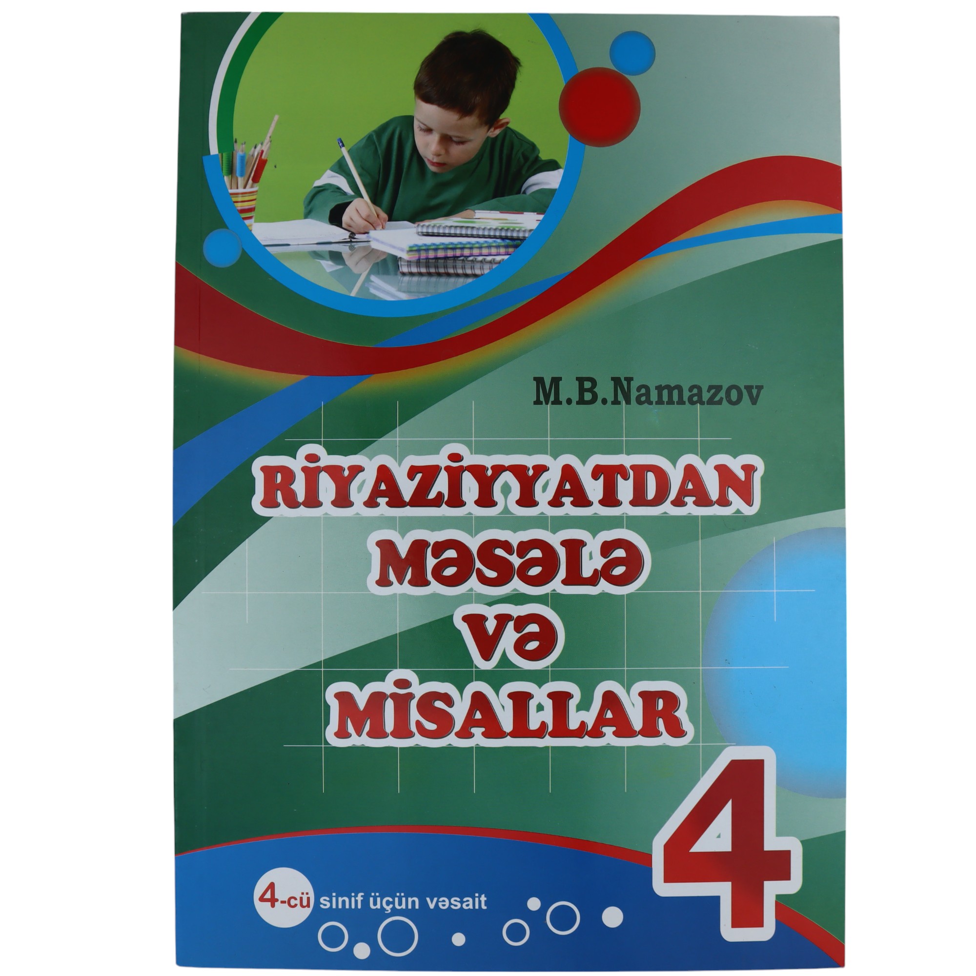 Riyaziyyatdan məsələ və misallar 4-cü sinif / M.B.Namazov