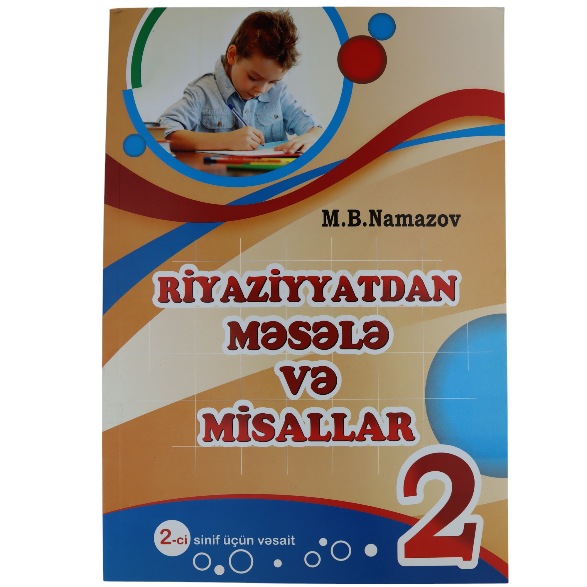 Riyaziyyatdan məsələ və misallar 2-ci sinif / M.B.Namazov