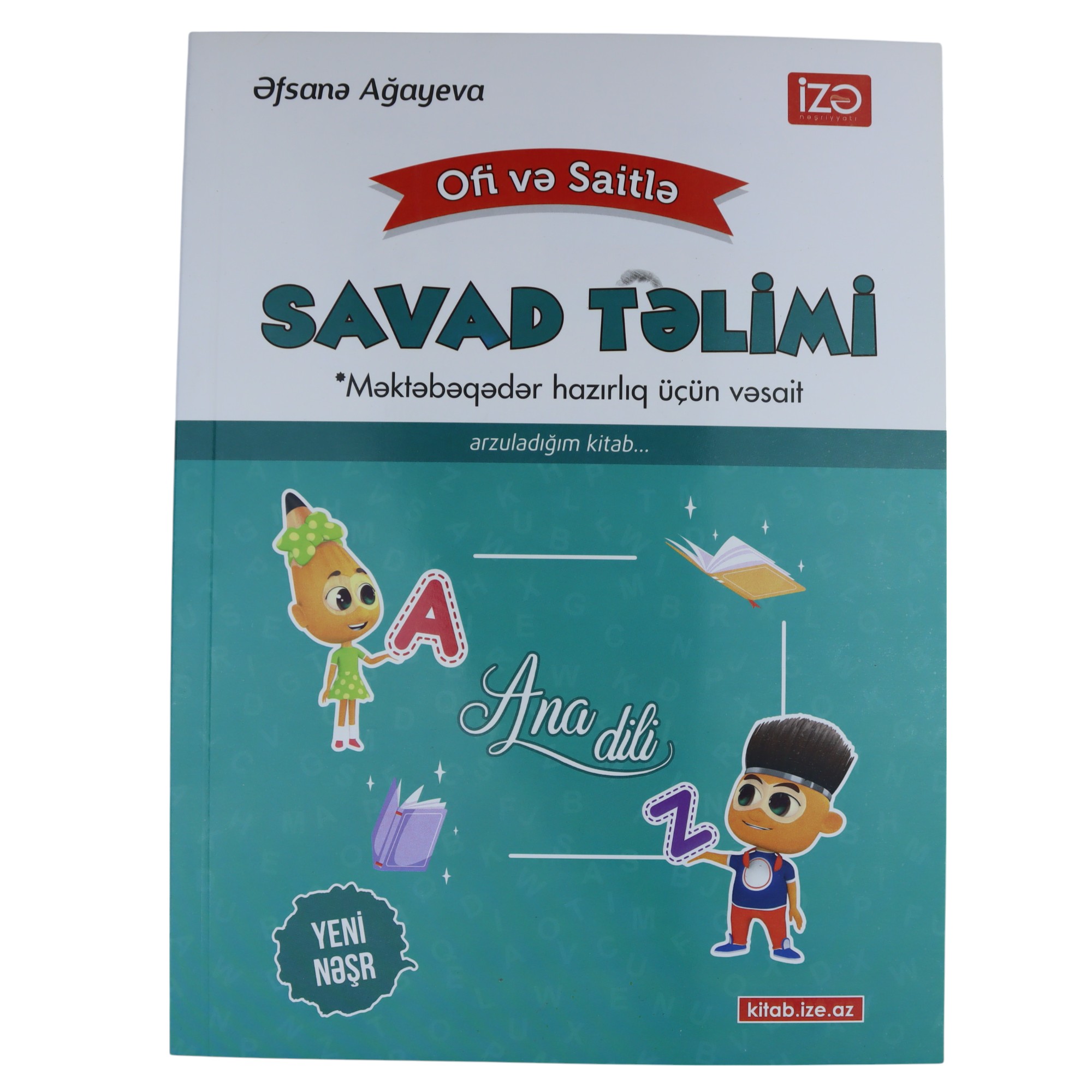 Ofi və Saitlə Savad Təlimi / Əfsanə Ağayeva / İzə Nəşr.