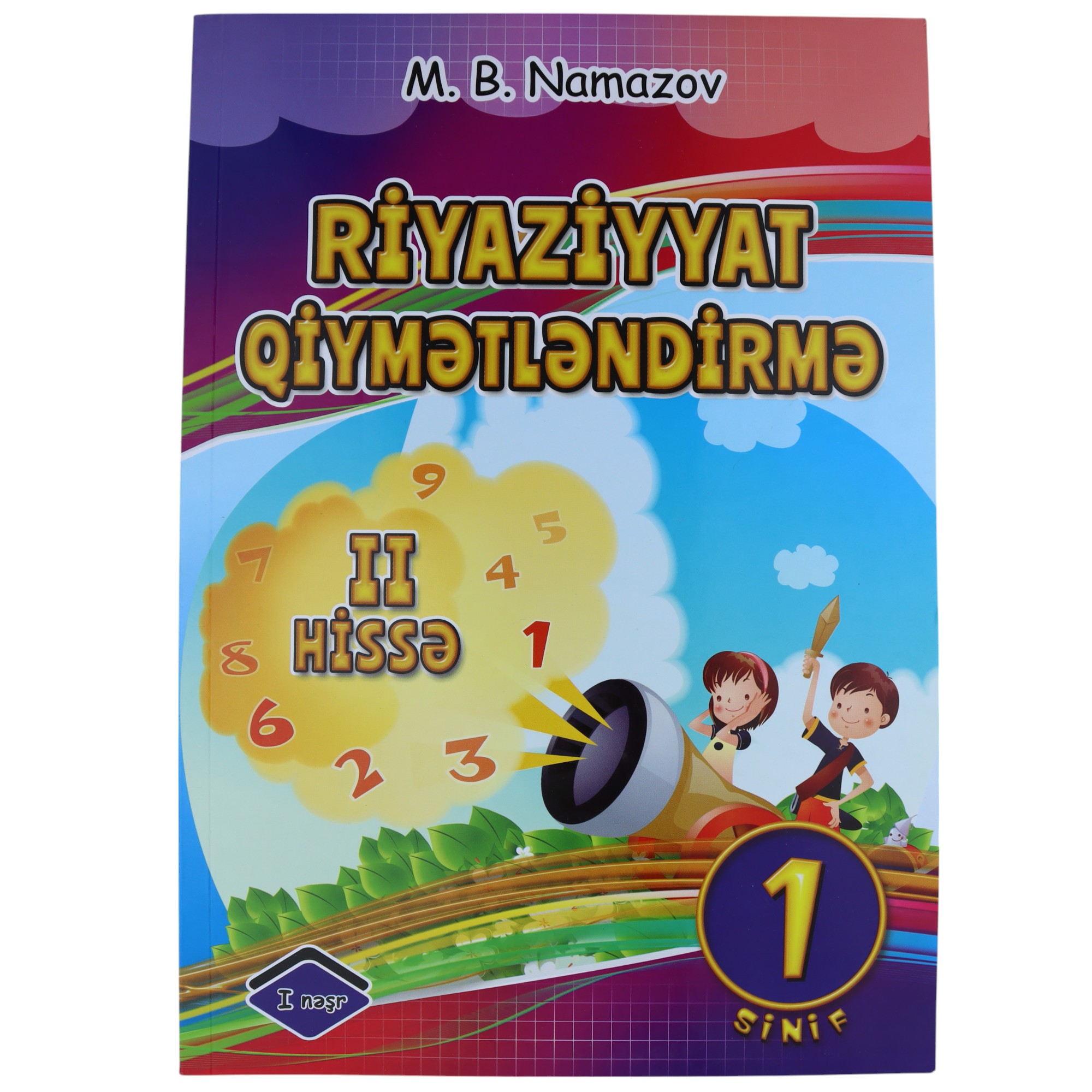 Riyaziyyatdan Qiymətləndirmə I Sinif\ II Hissə\M.B.NAMAZOV