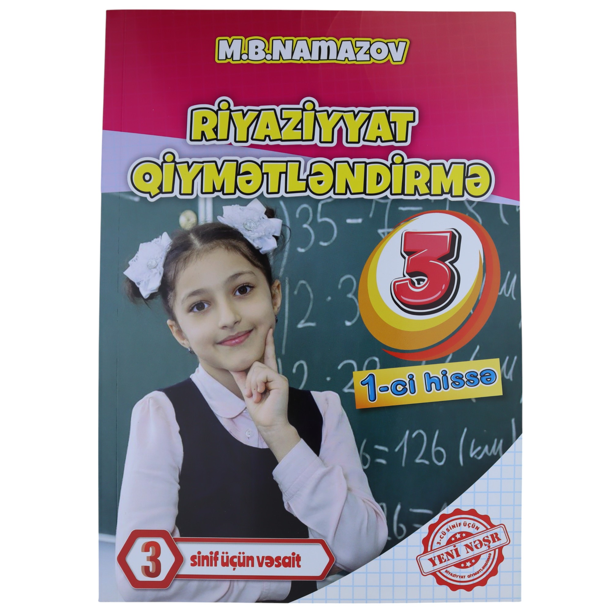 Riyaziyyatdan Qiymətləndirmə 3 ci Sinif\ I Hissə \ M.B.NAMAZOV