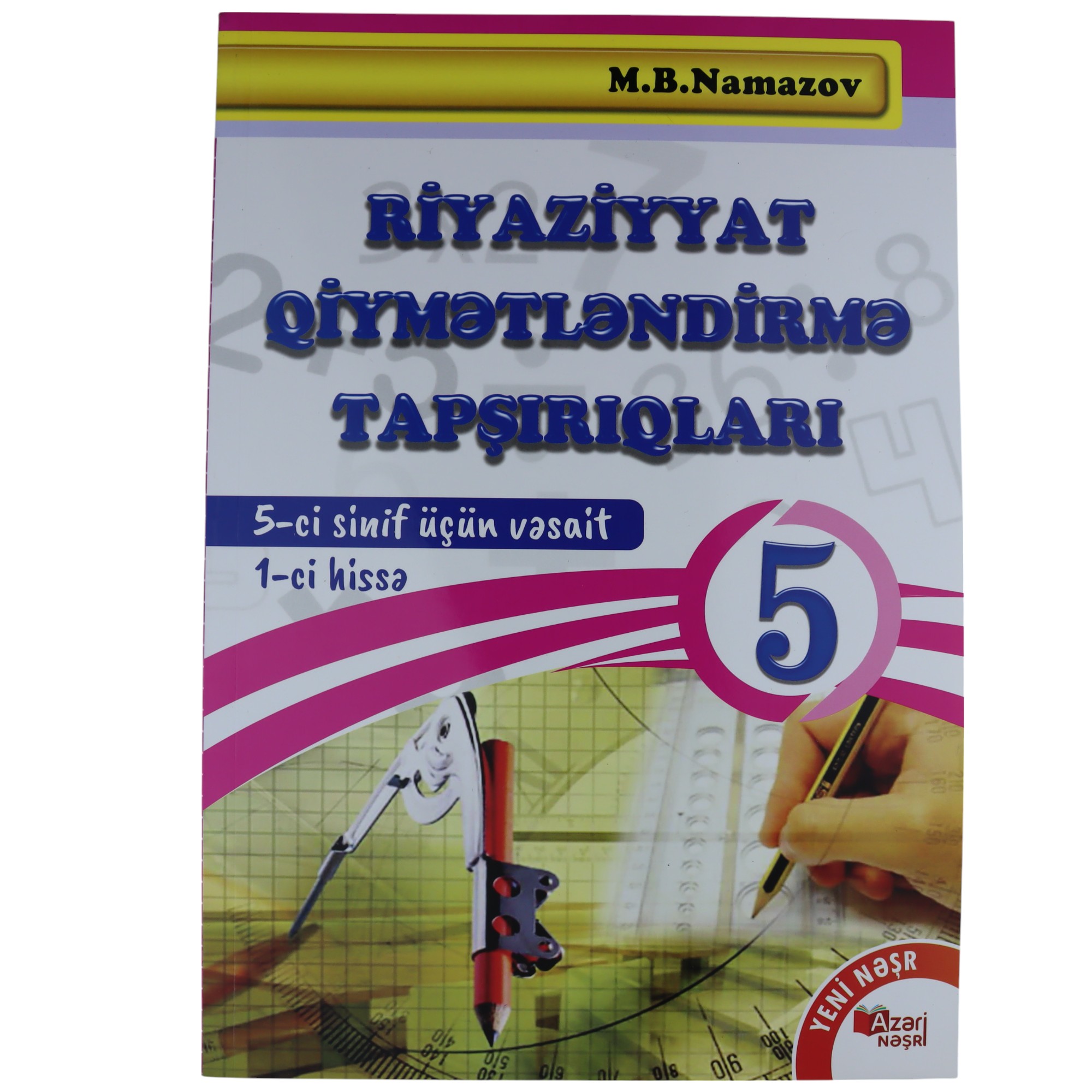 Riyaziyyatdan qiymətləndirmə tapşırıqları  V sinif / M.B. Namazov