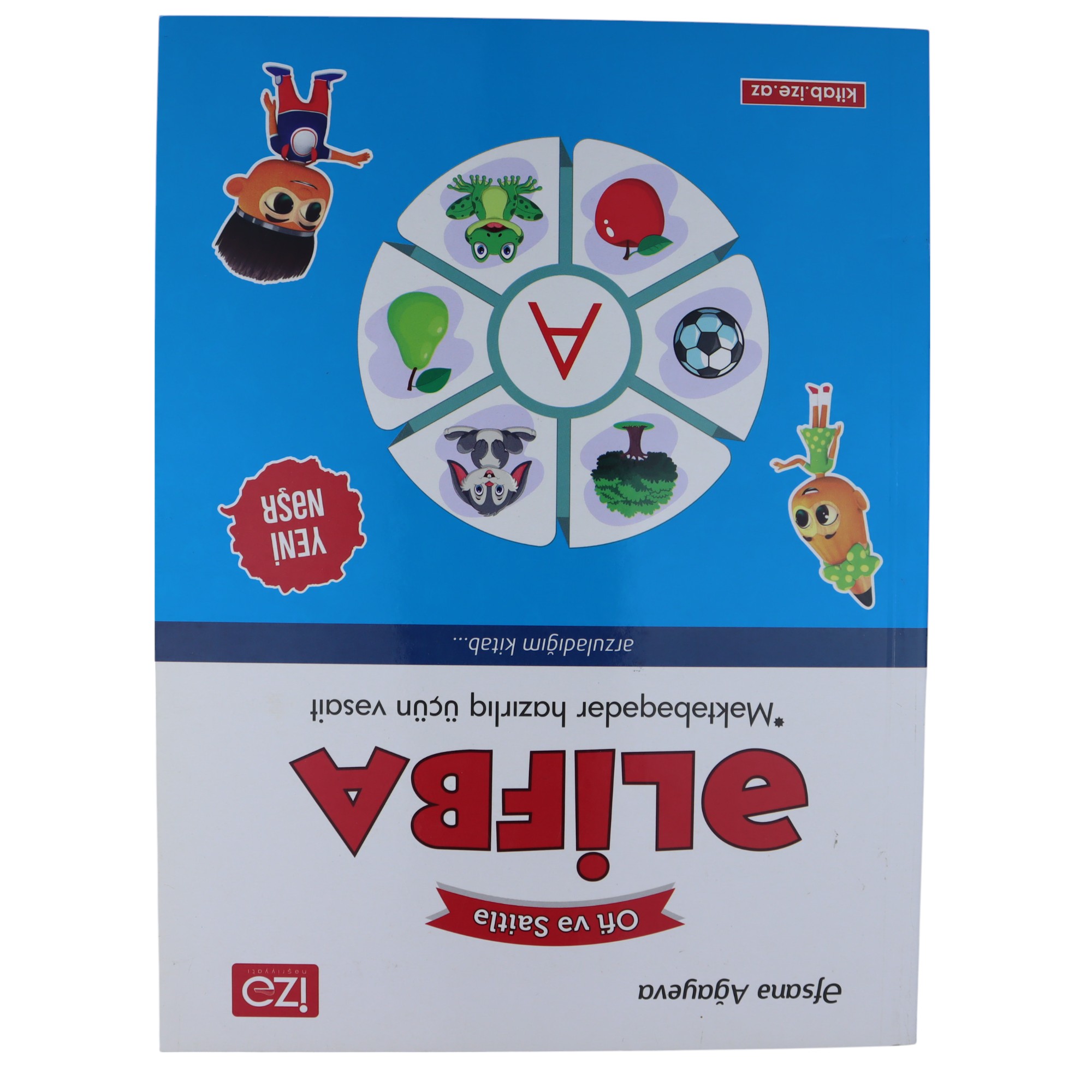 Ofi və Saitlə Əlifba/ Əfsanə Ağayeva / İzə Nəşr.