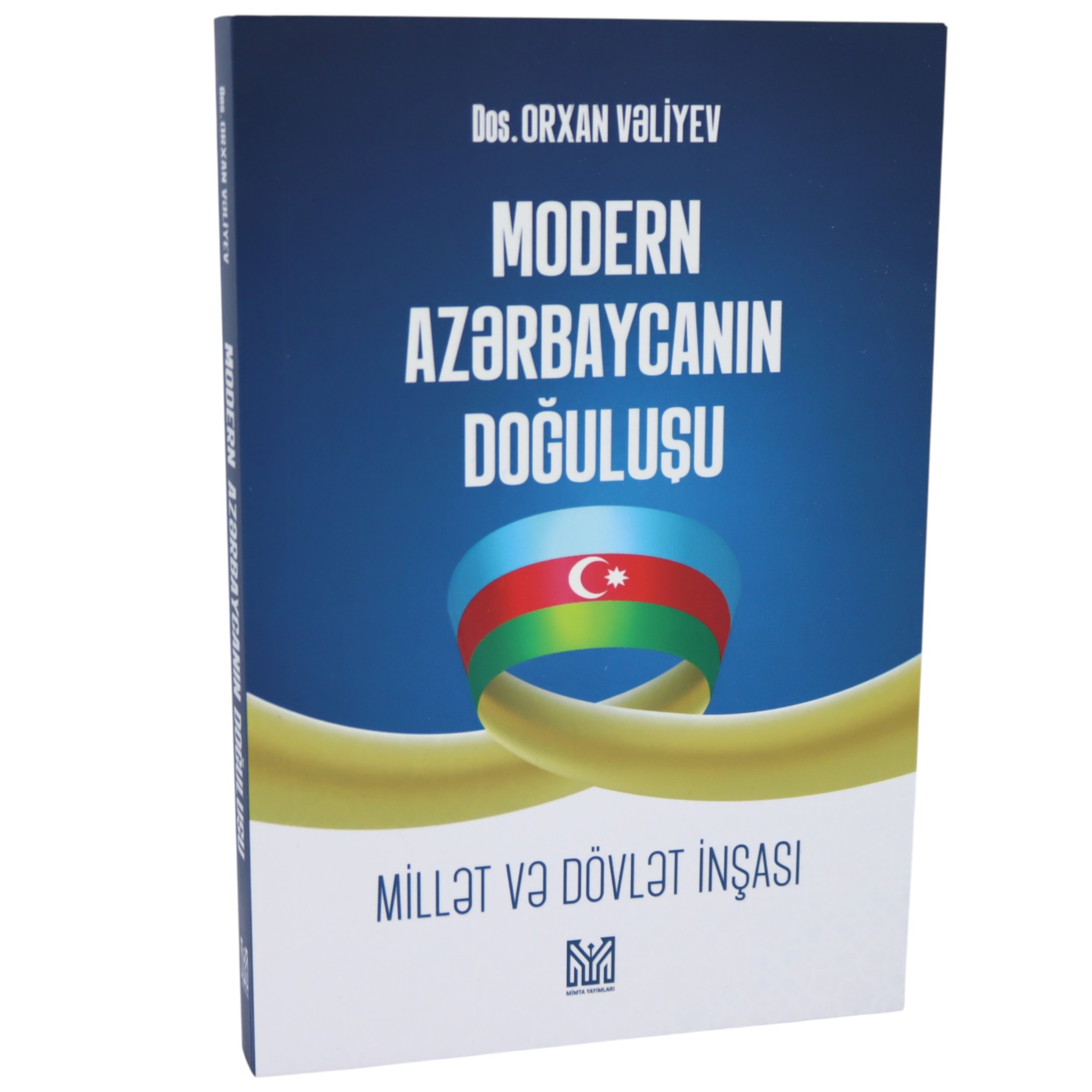 Modern Azərbaycanın doğuluşu / Orxan Vəliyev / Mimta