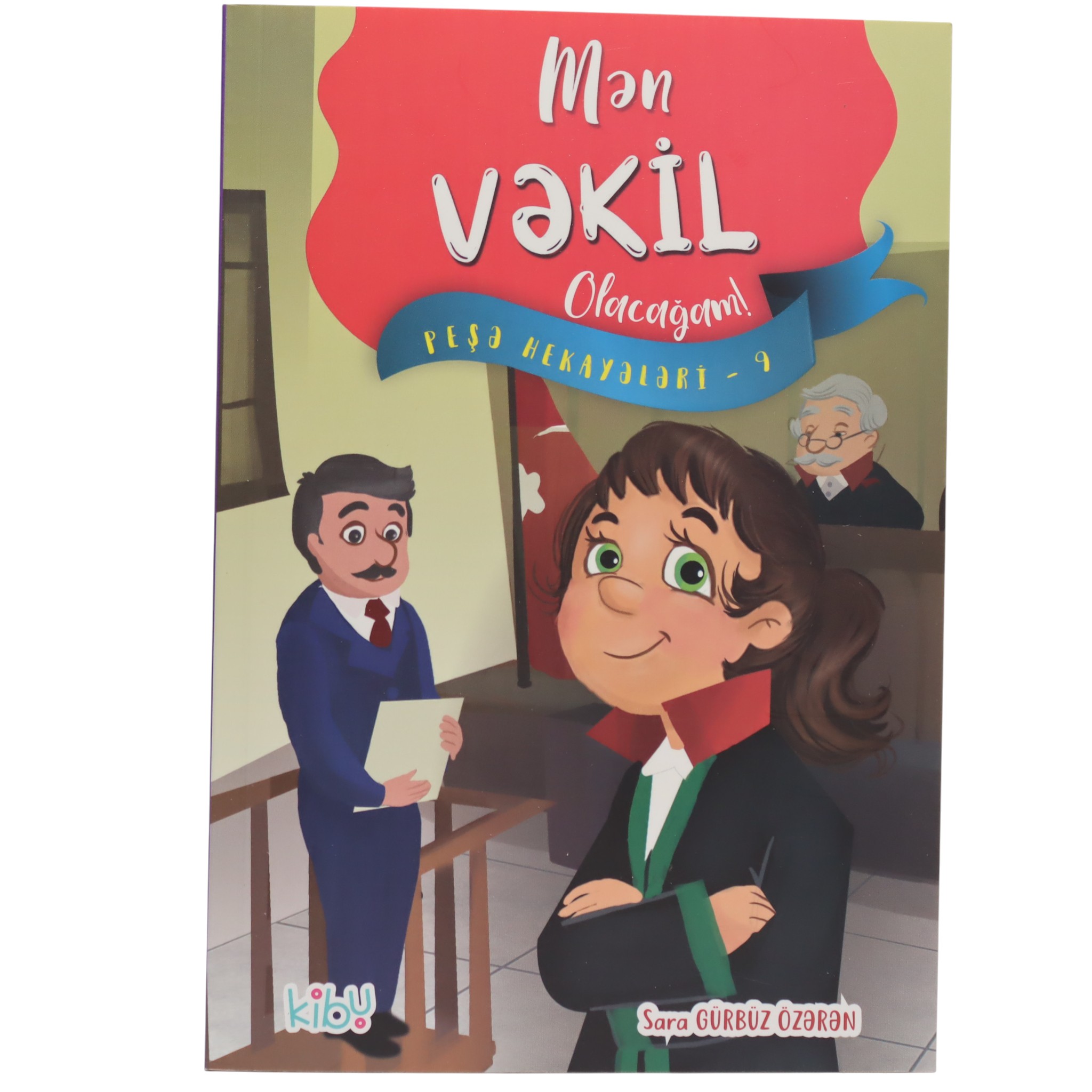 Mən Vəkil Olacağam! / Sara Gürbüz Özərən / Kibu
